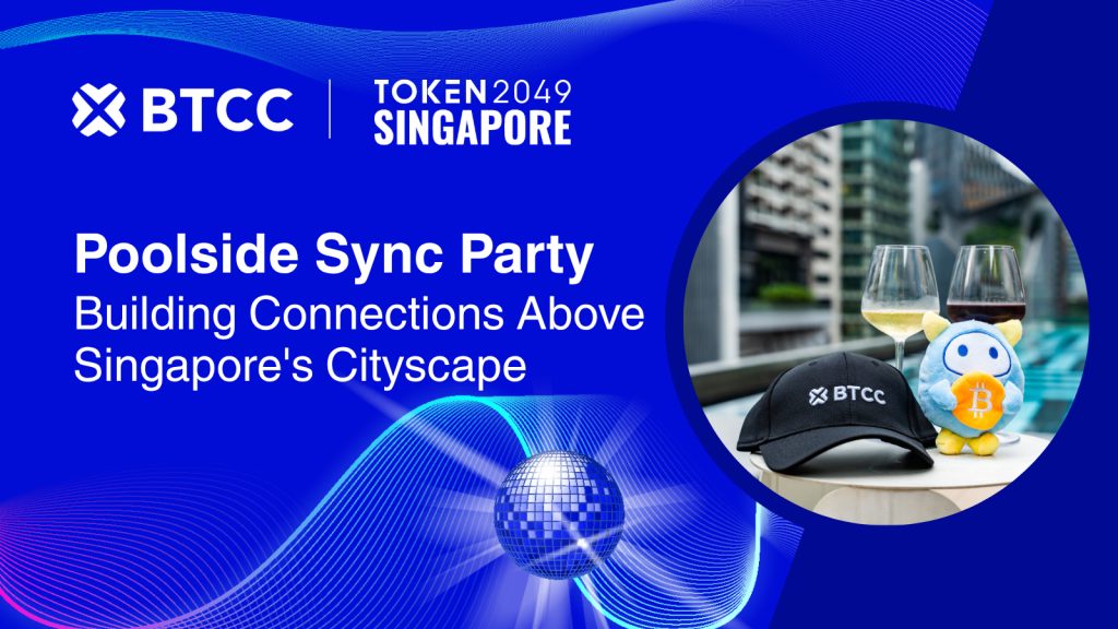 BTCC Exchange Connects Crypto’s Elite at Exclusive Poolside Sync Party Following TOKEN2049 Singapore BTCC Exchange Connects Crypto's Elite at Exclusive Poolside Sync Party Following TOKEN2049 Singapore