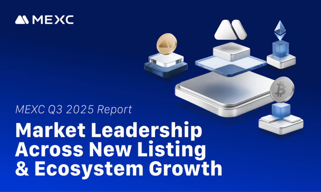 MEXC Q3 2025 Report Highlights Market Leadership Across New Listings, Security, And Ecosystem Growth MEXC Q3 2025 Report Highlights Market Leadership Across New Listings, Security, And Ecosystem Growth